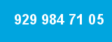 929 984 71 05